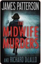 The Midwife Murders by James Patterson and Richard Dilallo
